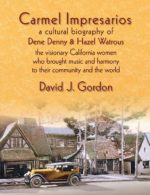 Carmel Impresarios by David J. Gordon